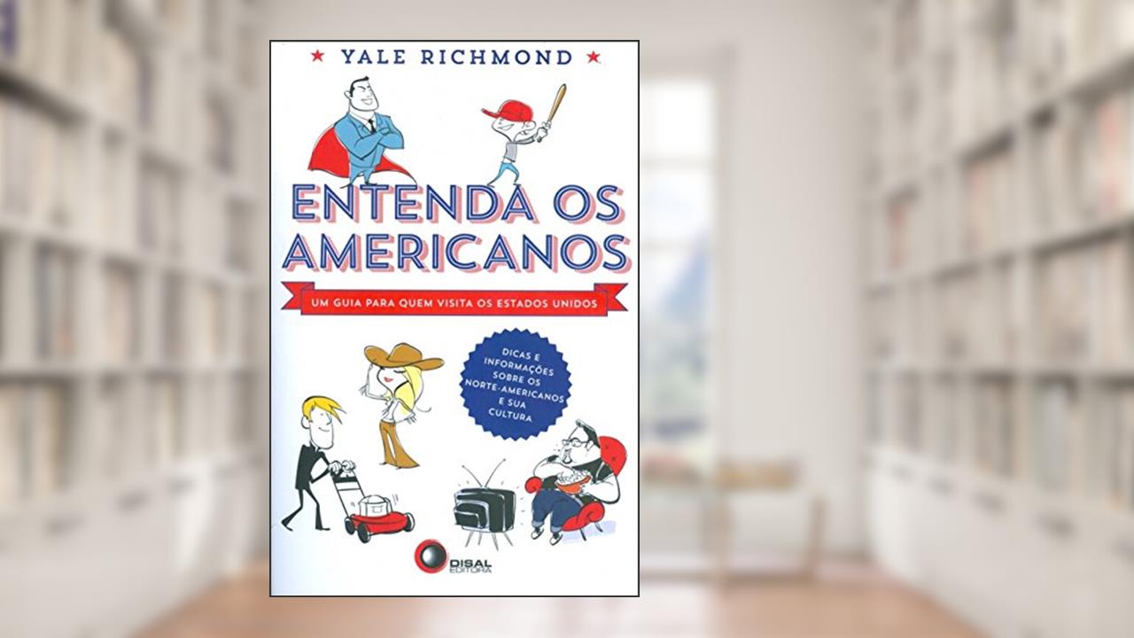 Capa de Entenda os americanos - um guia para quem visita os Estados Unidos, do autor Yale Richmond