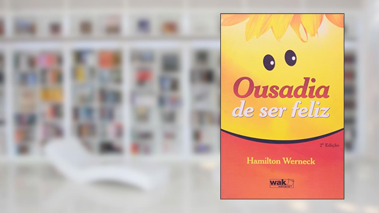Capa de Ousadia de Ser Feliz, do autor Hamilton Werneck