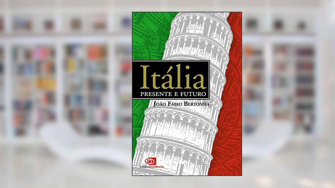 Capa de Itália: presente e futuro, do autor João Fábio Bertonha