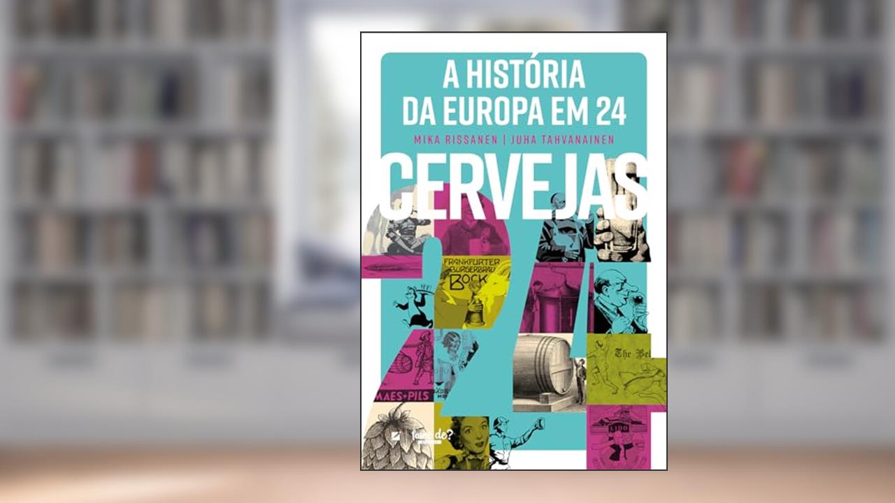 Capa de A História da Europa em 24 Cervejas, do autor Mika Rissanen; Juha Tahvanainen