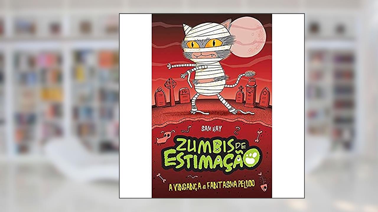 Capa de A vingança do fantasma peludo: zumbis de estimação, do autor Luciana Garcia