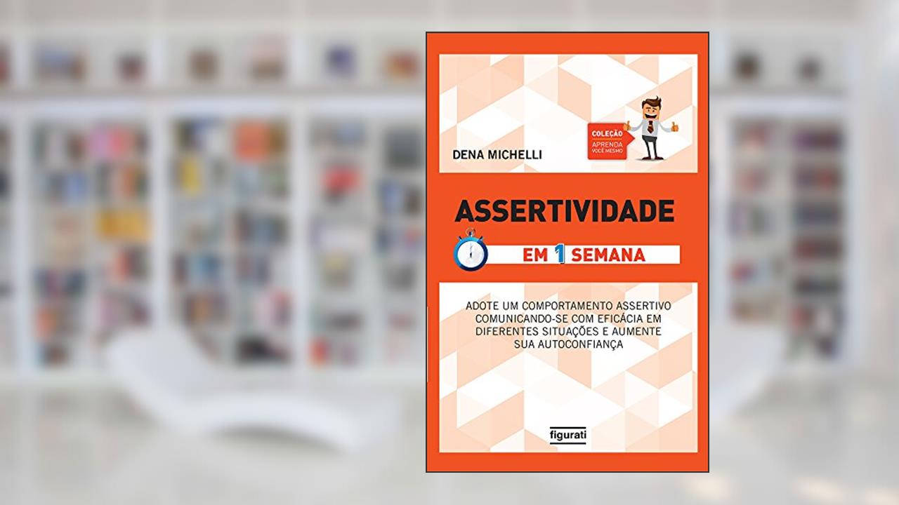 Capa de Assertividade em Uma Semana, do autor Dena Michelli