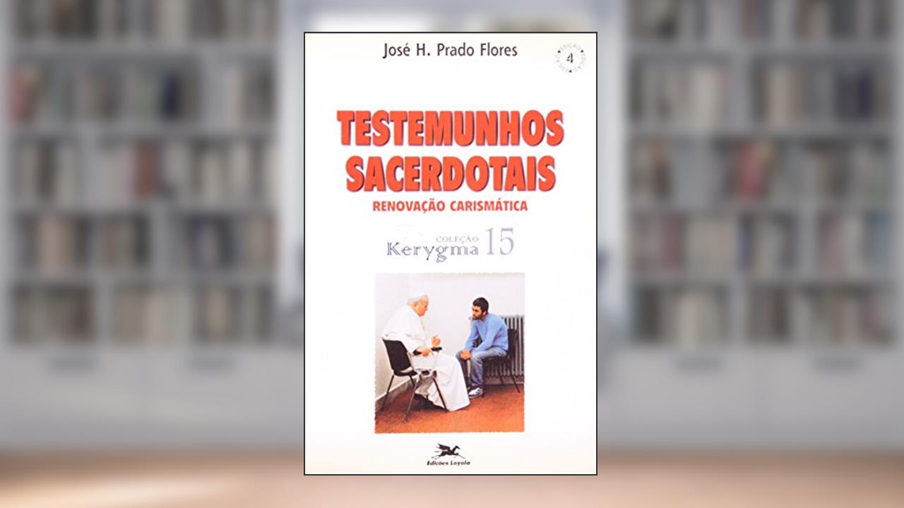 Capa de Testemunhos sacerdotais - Renovação Carismática: 15, do autor José H. Prado Flores
