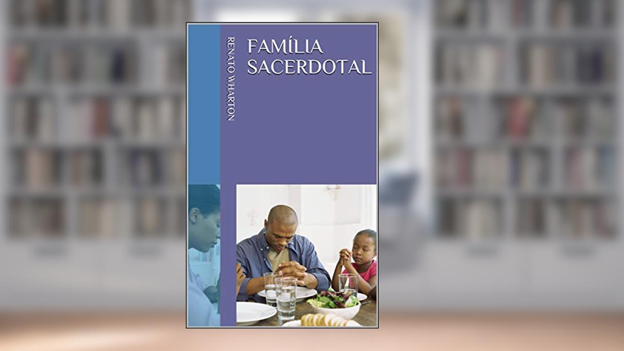 Capa de Família Sacerdotal, do autor Renato Wharton