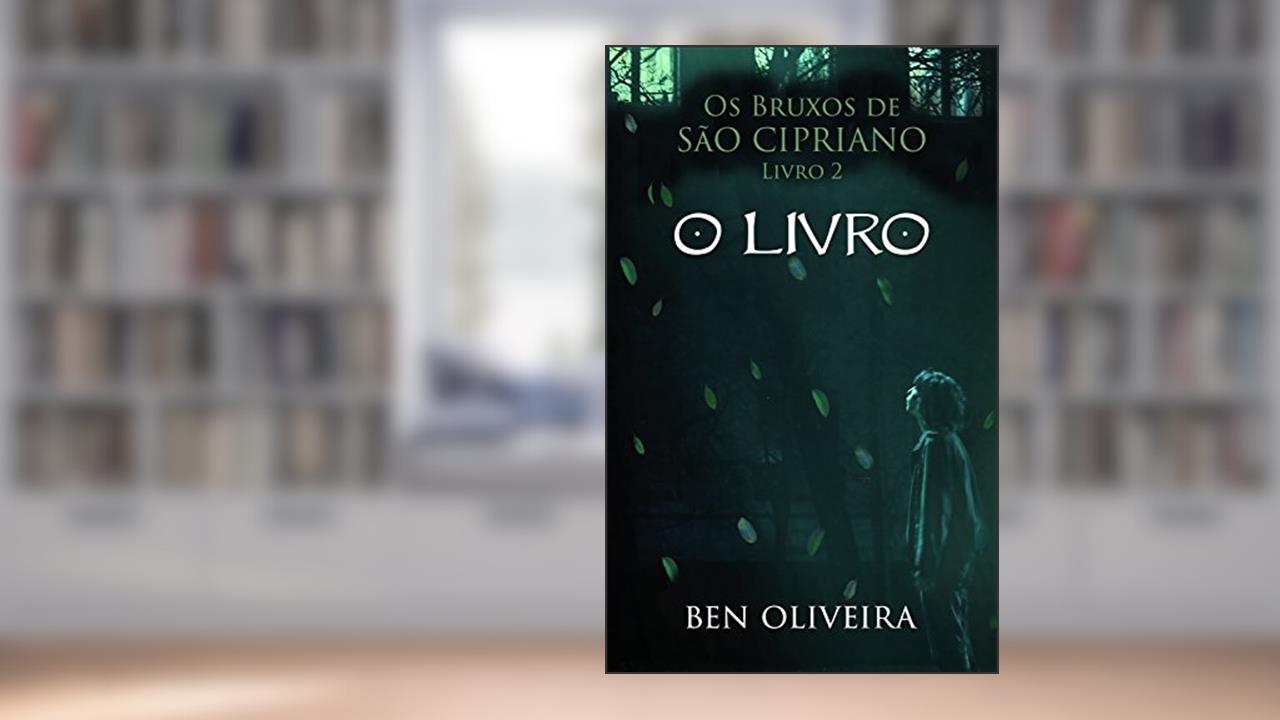 Capa de O Livro (Os Bruxos de São Cipriano 2), do autor Ben Oliveira