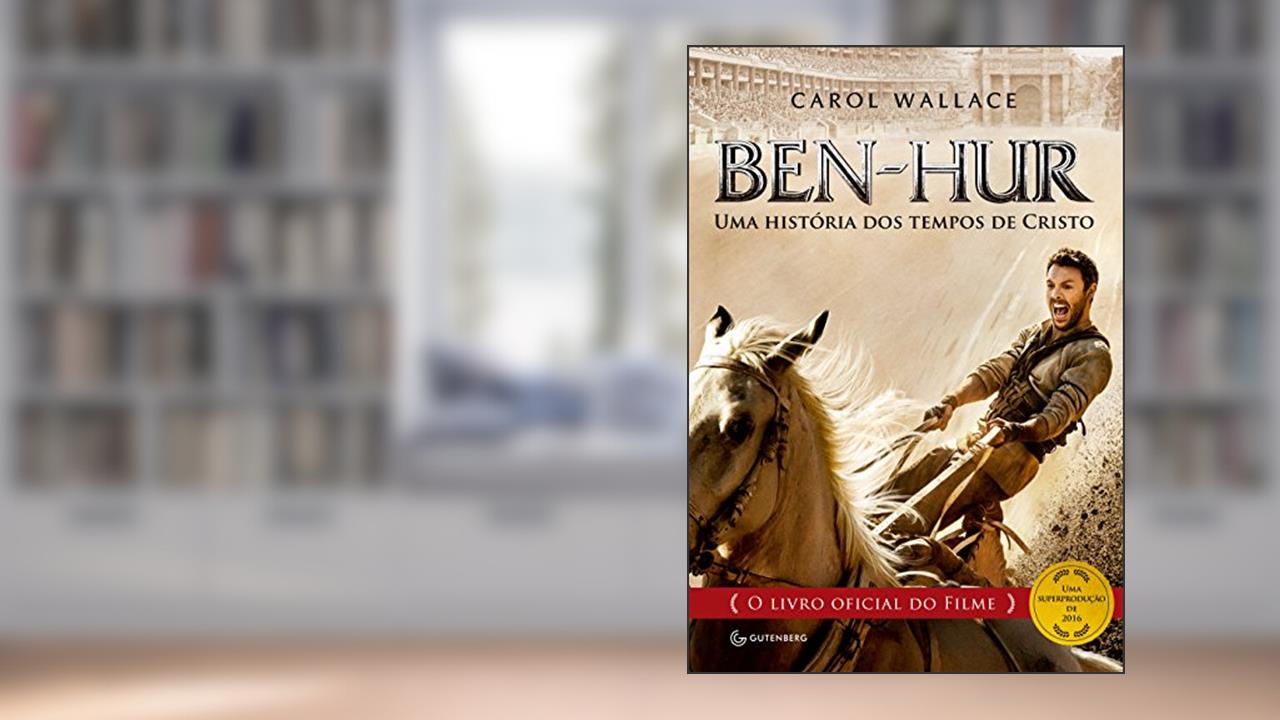 Capa de Ben-Hur: Uma história dos tempos de Cristo, do autor Carol Wallace