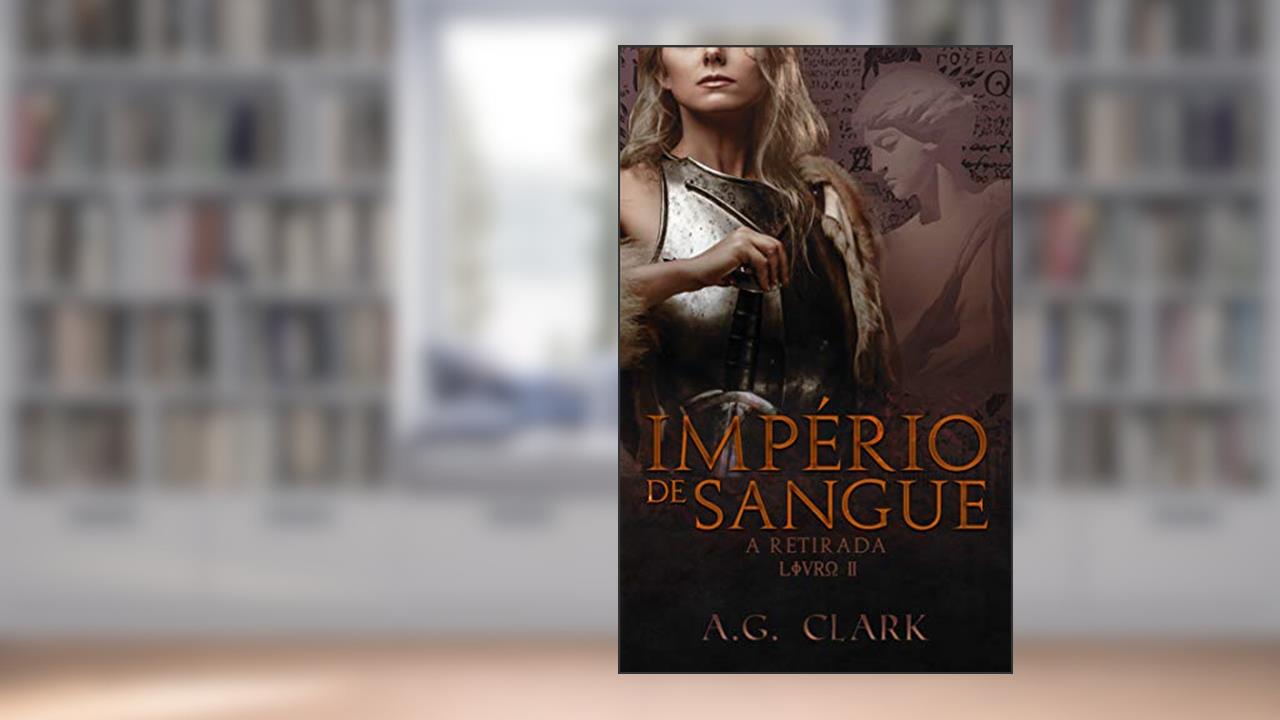 Capa de IMPÉRIO DE SANGUE: A RETIRADA, do autor A.G. CLARK