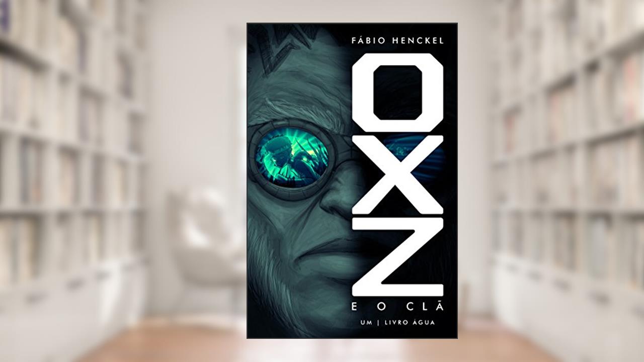 Capa de Oxz e o clã: 1 - Livro Água, do autor Fabio Henckel