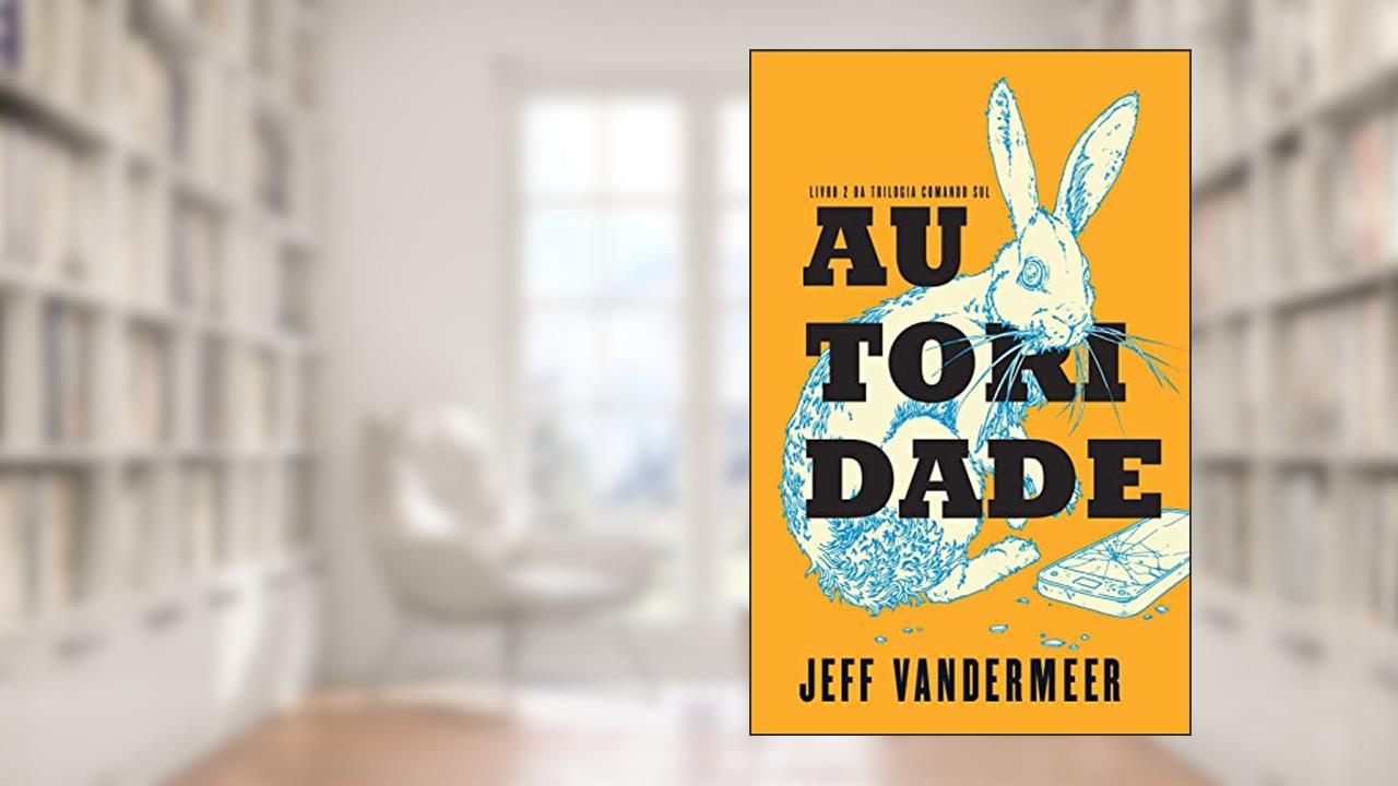 Capa de Autoridade (Comando sul Livro 2), do autor Jeff VanderMeer
