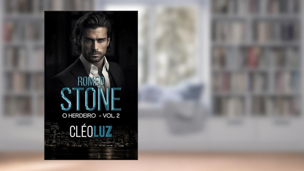 Capa de ROMEO STONE - O HERDEIRO : Livro Único - Vol. 2 - Clã Stone (FAMÍLIA STONE), do autor Cleo Luz