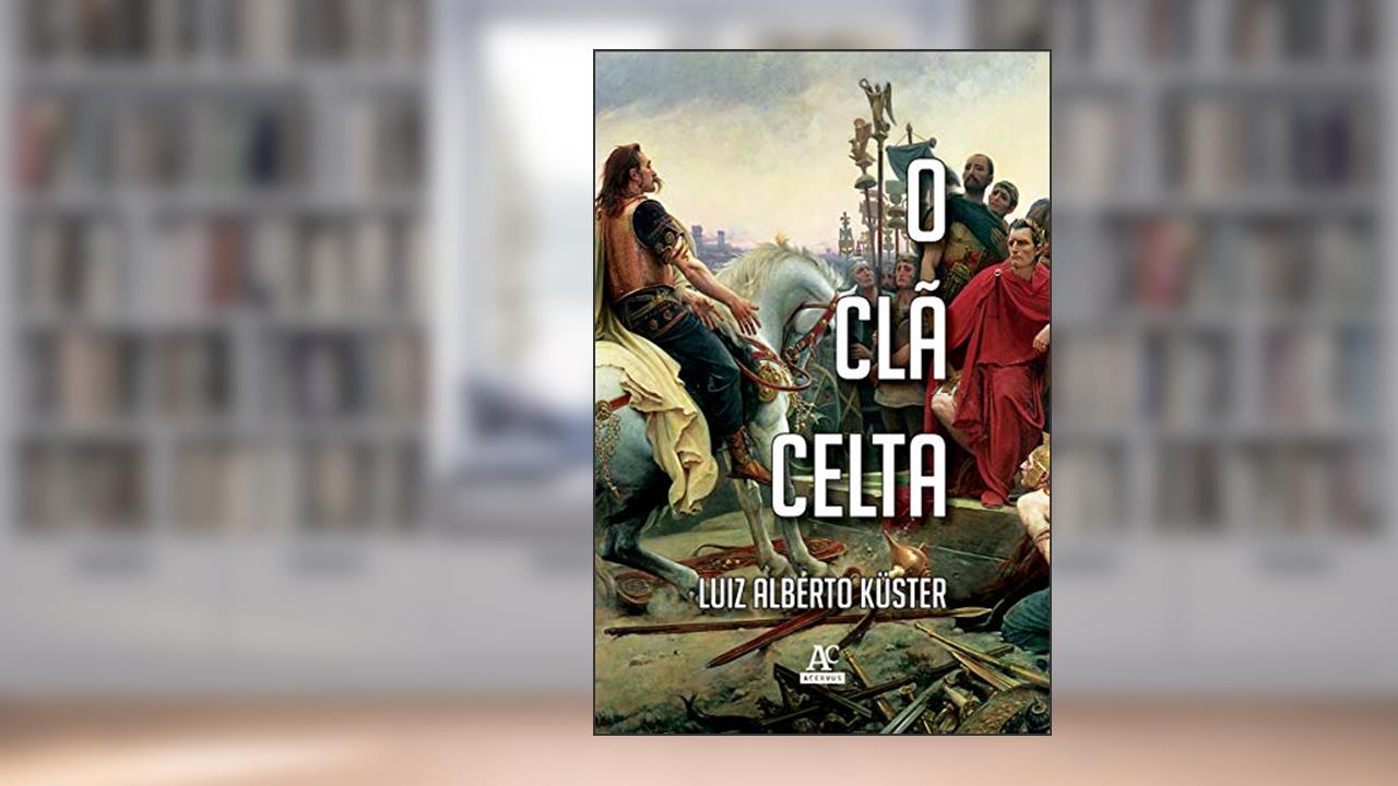 Capa de O Clã Celta, do autor Luiz Alberto Küster