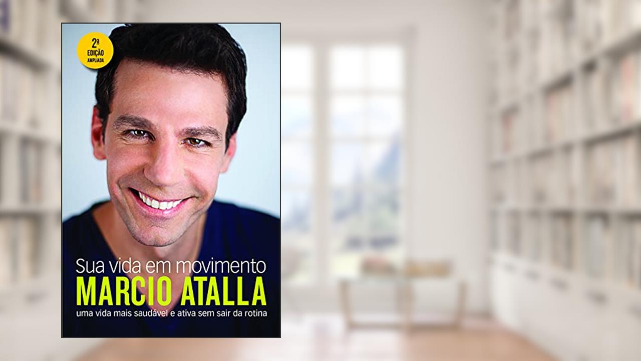 Capa de Sua vida em movimento, do autor Marcio Atalla