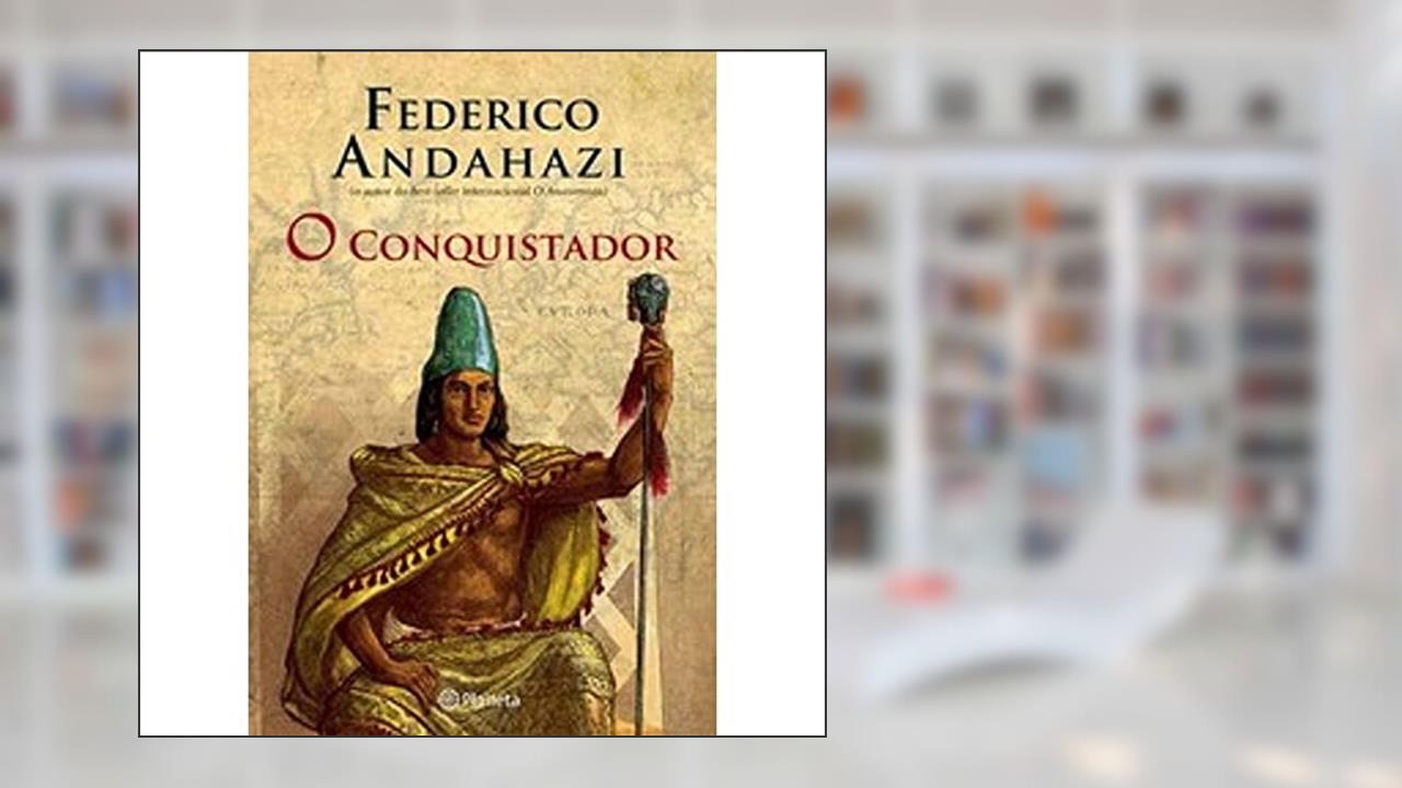 Capa de O conquistador, do autor Federico Andahazi