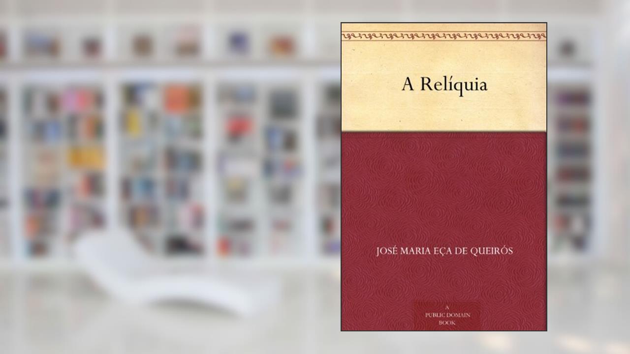 Capa de A Relíquia, do autor José Maria Eça de Queirós