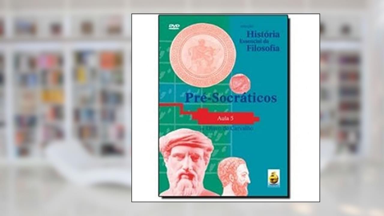 Capa de Pré-Socráticos. Aula 5 - Coleção História Essencial Da Filosofia (+ DVD), do autor Olavo de Carvalho