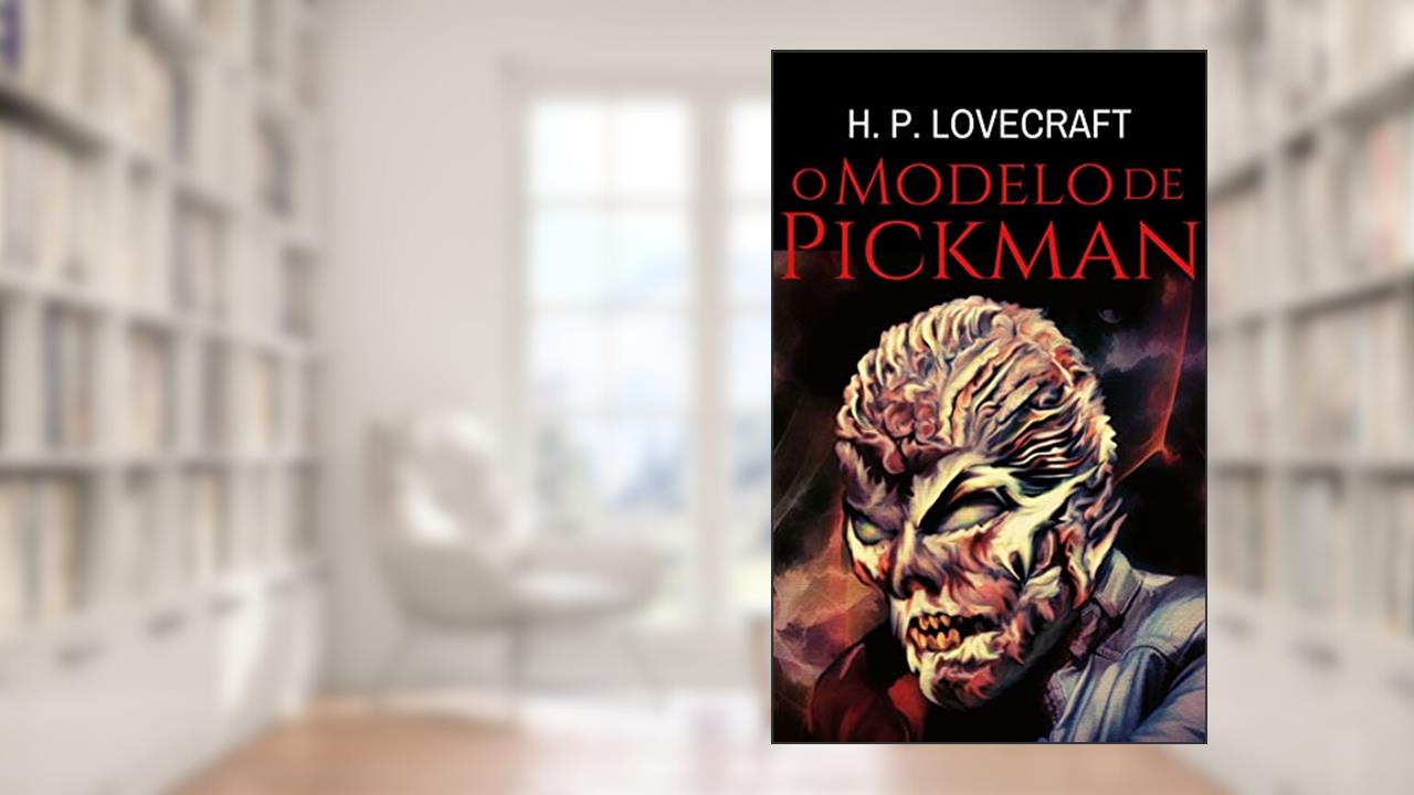 Capa de O Modelo de Pickman, do autor H. P. Lovecraft