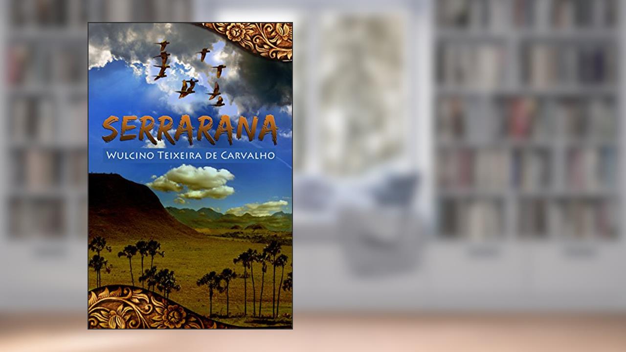Capa de Serrarana: Recontando As Bravuras E Bravatas De Um Caipira, do autor Wulcino Wulcino