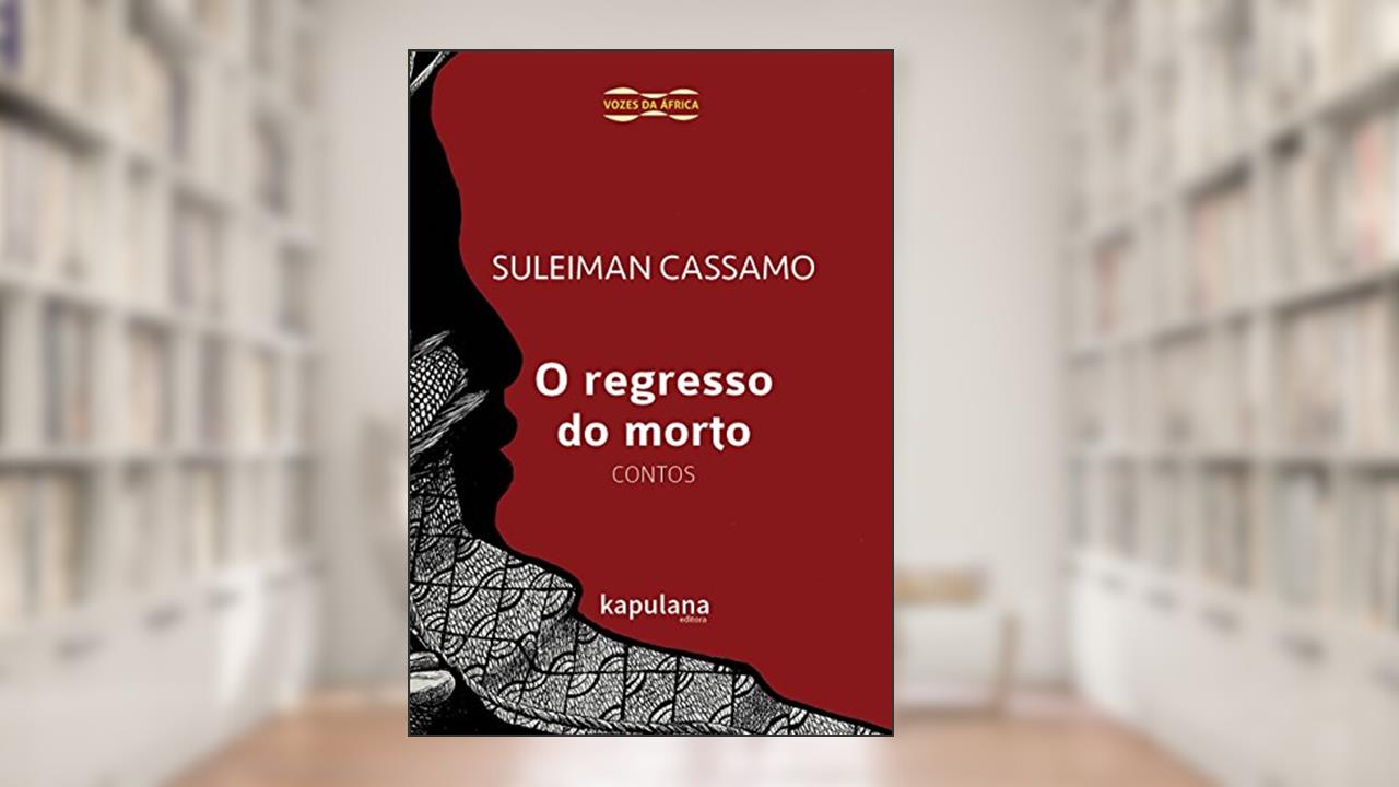 Capa de O Regresso do Morto: Contos, do autor Suleiman Cassamo