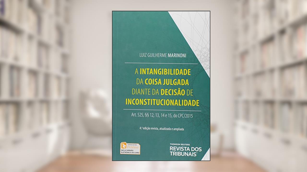 Capa de A Intangibilidade da Coisa Julgada Diante da Decisão de Inconstitucionalidade. Prático Para Conciliadores, do autor Luiz Guilherme Marinoni
