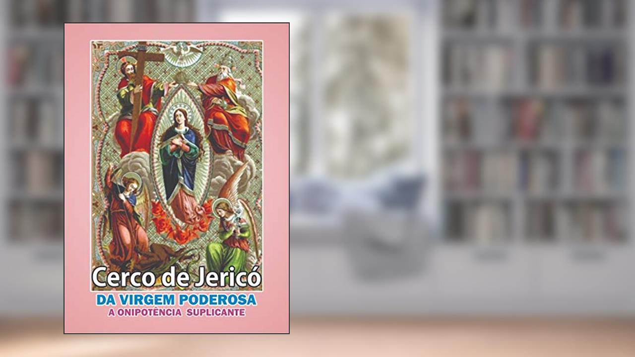 Capa de Cerco de Jericó da Virgem Poderosa: A Onipotência Suplicante, do autor Padre Paulo Vital