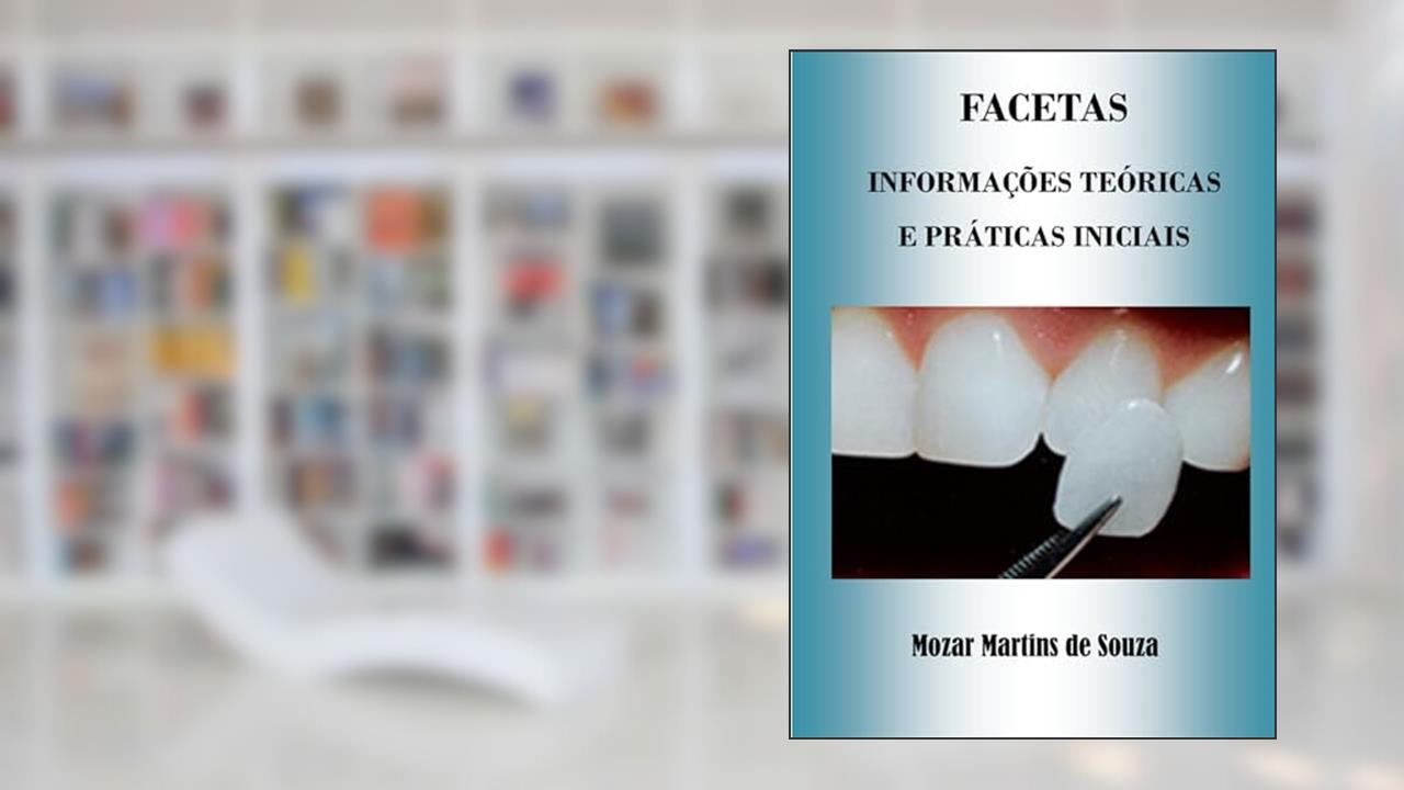 Capa de Facetas: Prótese Odontológica, do autor Mozar M de Souza