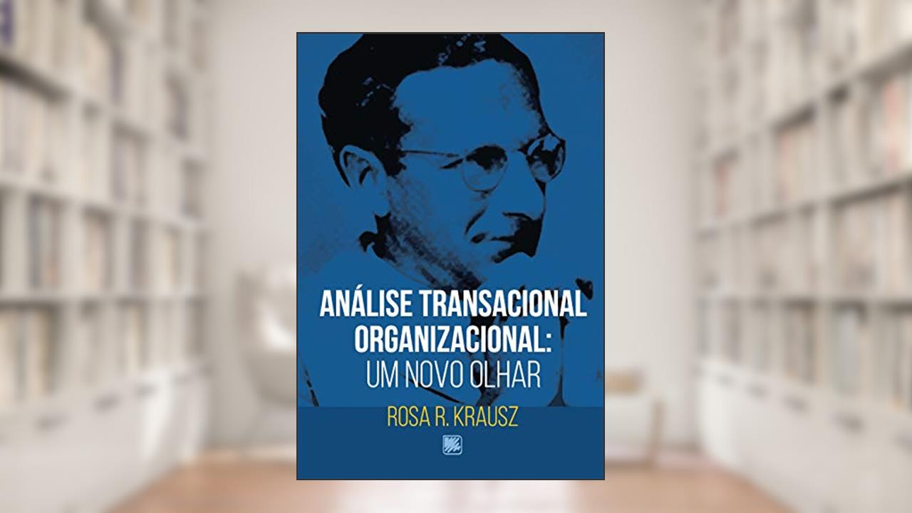 Capa de Análise Transacional Organizacional: um Novo Olhar, do autor Rosa R. Krausz