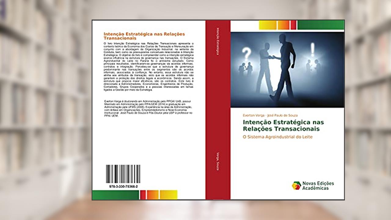 Capa de Intenção Estratégica nas Relações Transacionais: O Sistema Agroindustrial do Leite, do autor Everton Verga; José Paulo de Souza
