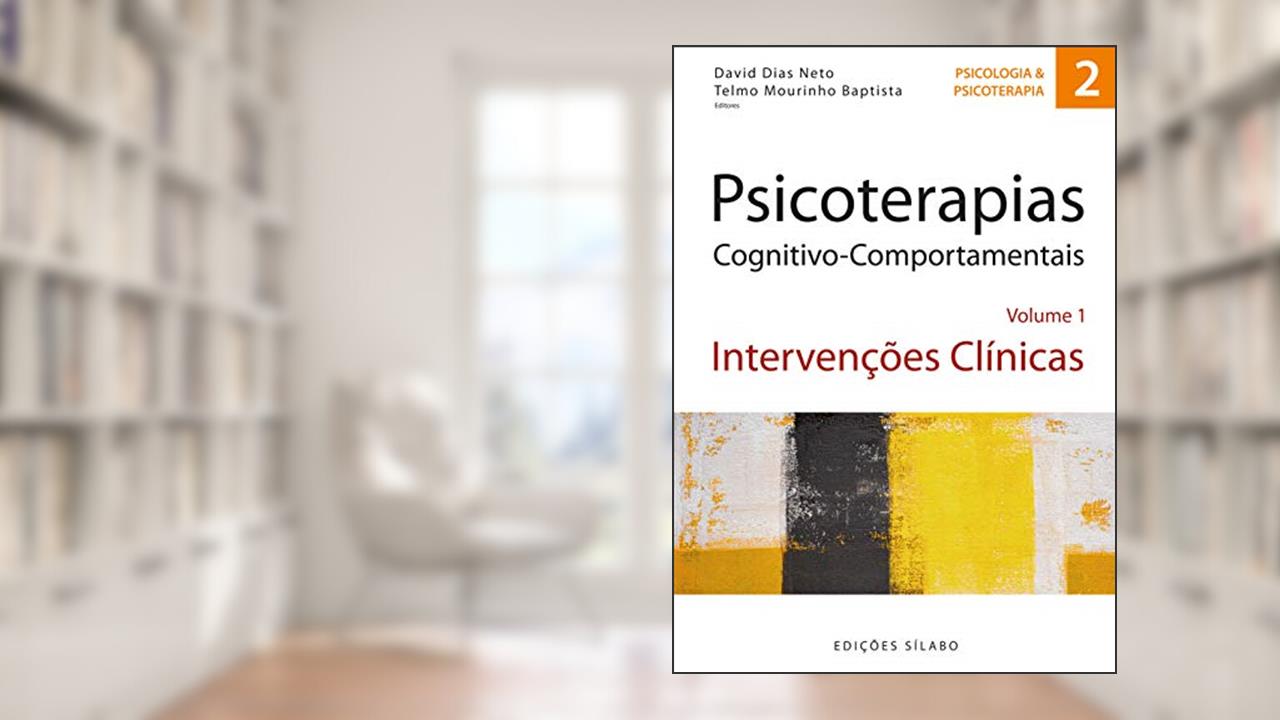 Capa de Psicoterapias Cognitivo-Comportamentais - Volume 1, do autor David Dias Neto