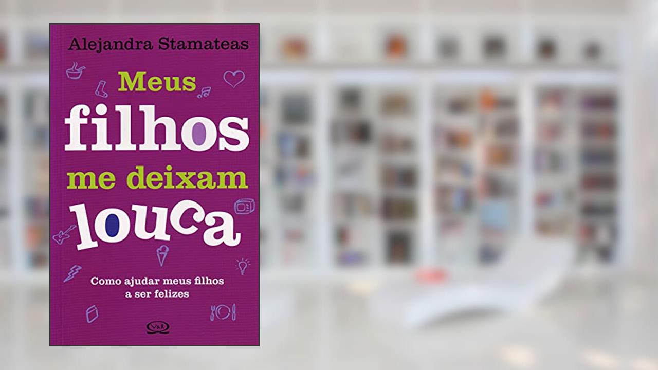 Capa de Meus filhos me deixam louca, do autor Alejandra Stamateas