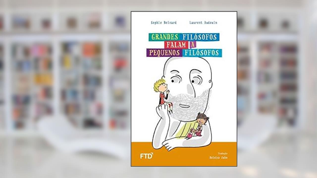 Capa de Grandes Filósofos Falam a Pequenos Filósofos, do autor Sophie Boizard