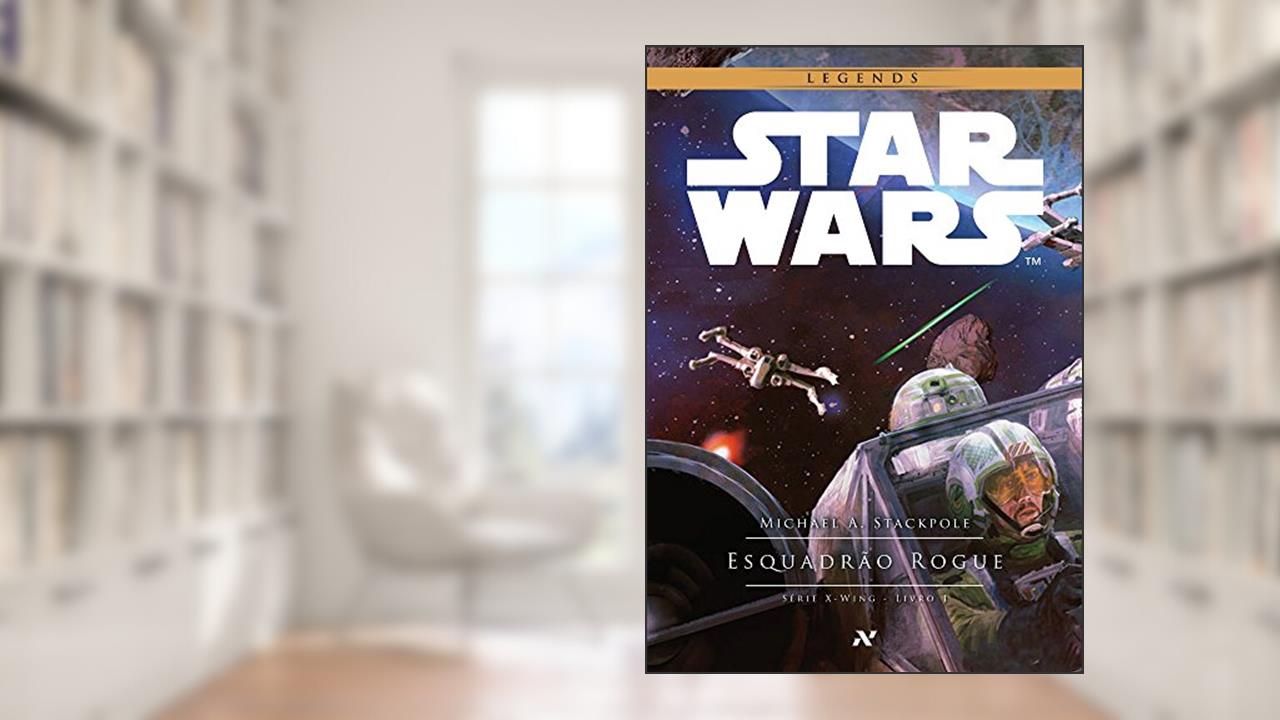 Capa de Star Wars : Esquadrão Rogue: 1º da Serie X-Wing, do autor Michael Stackpole