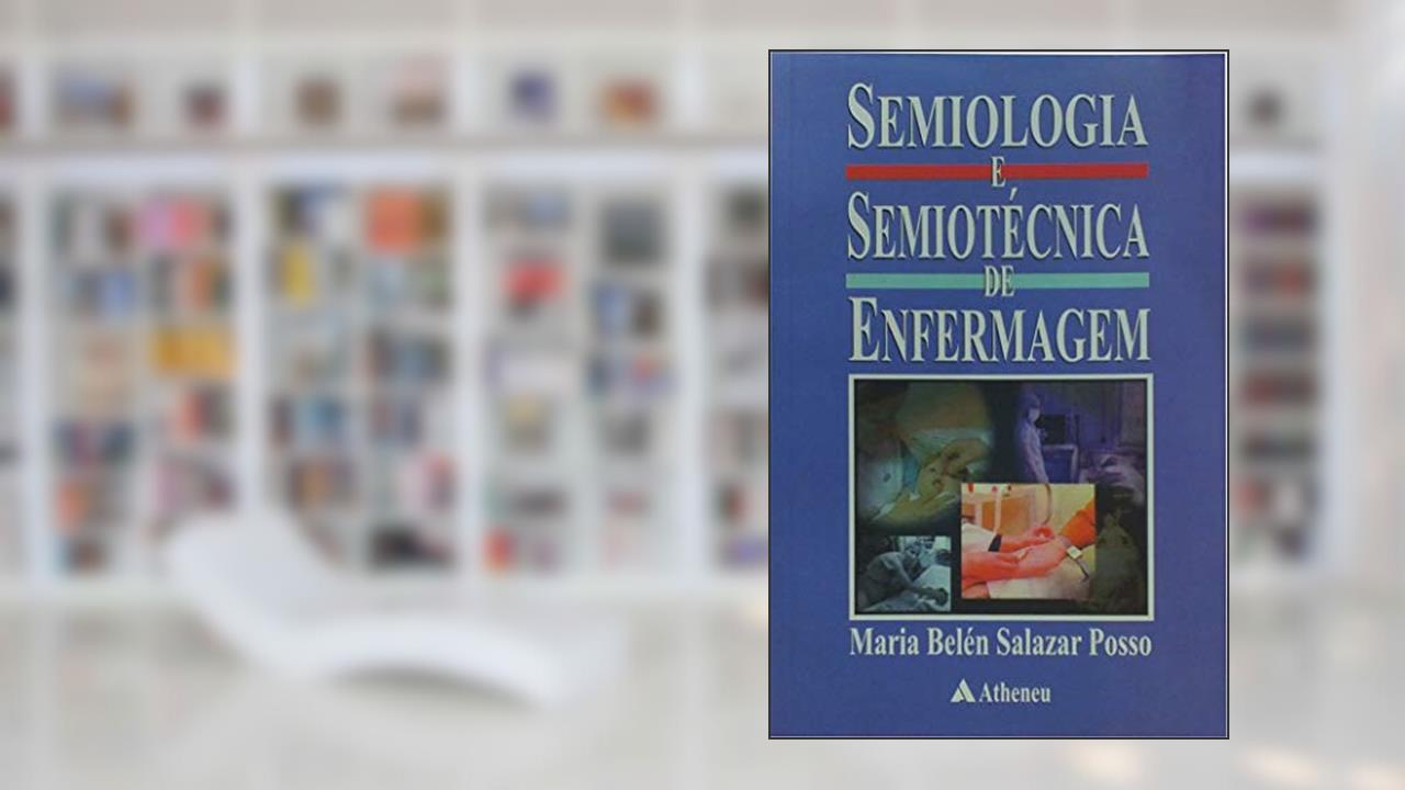 Capa de Semiologia e Semiotécnica de Enfermagem, do autor Maria Belén Salazar Posso