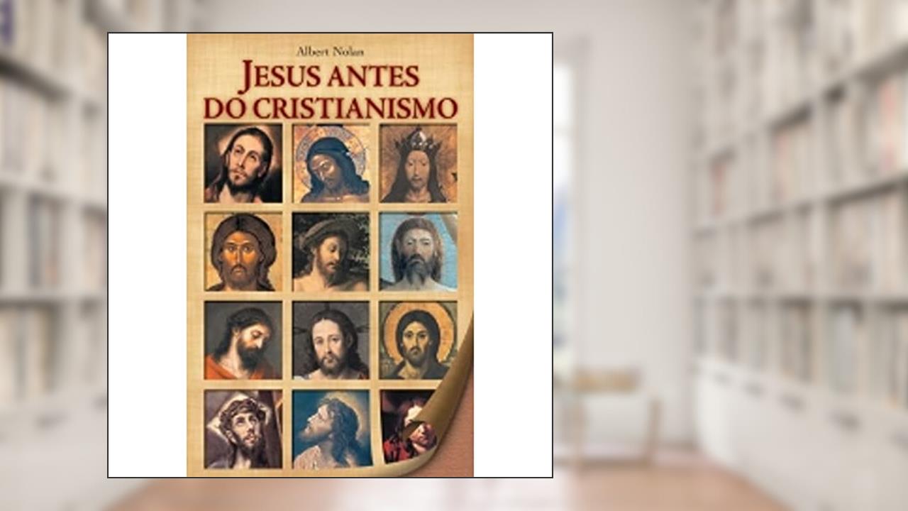 Capa de Jesus Antes do Cristianismo, do autor Albert Nolan