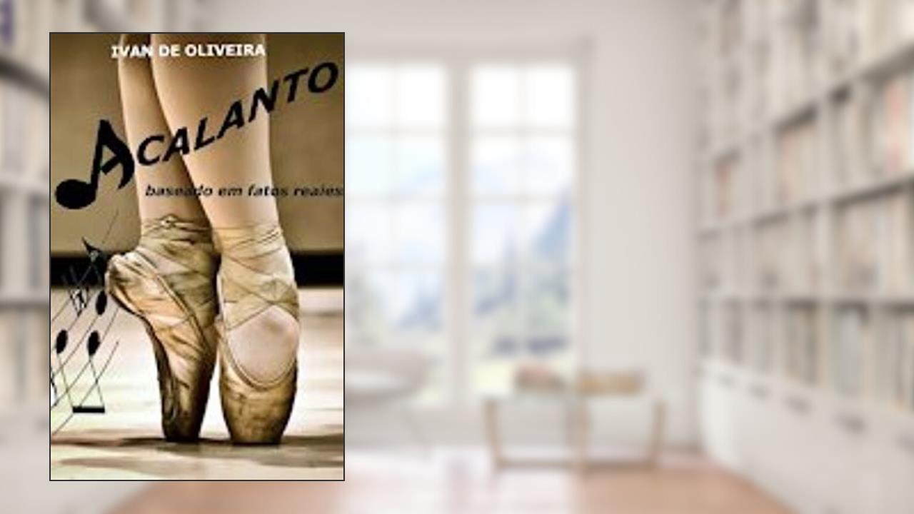 Capa de ACALANTO: BASEADO EM FATOS REAIS, do autor Ivan De Oliveira
