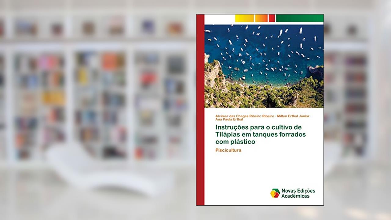 Capa de Instruções para o cultivo de Tilápias em tanques forrados com plástico: Piscicultura, do autor Alcimar das Chagas Ribeiro Ribeiro; Milton Erthal Júnior; Ana Paula Erthal
