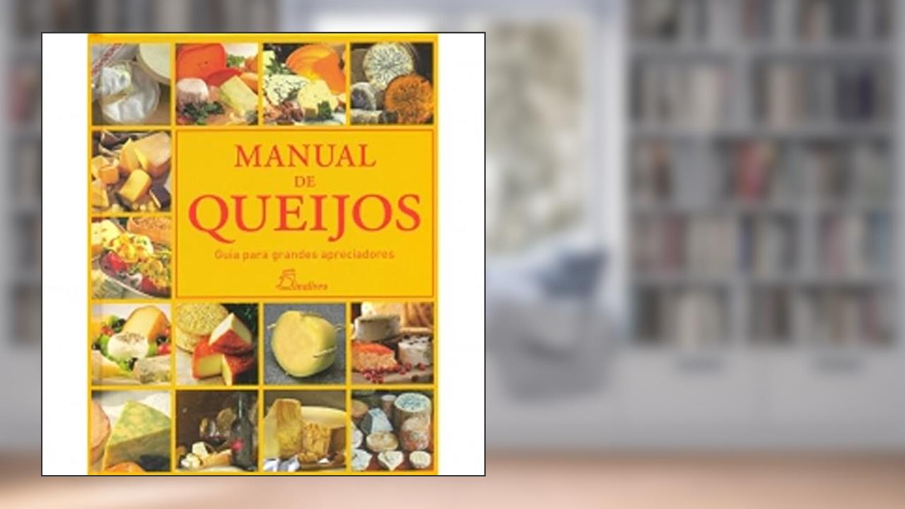 Capa de Manual de Queijos. Guia para Grandes Apreciadores, do autor Vários Autores