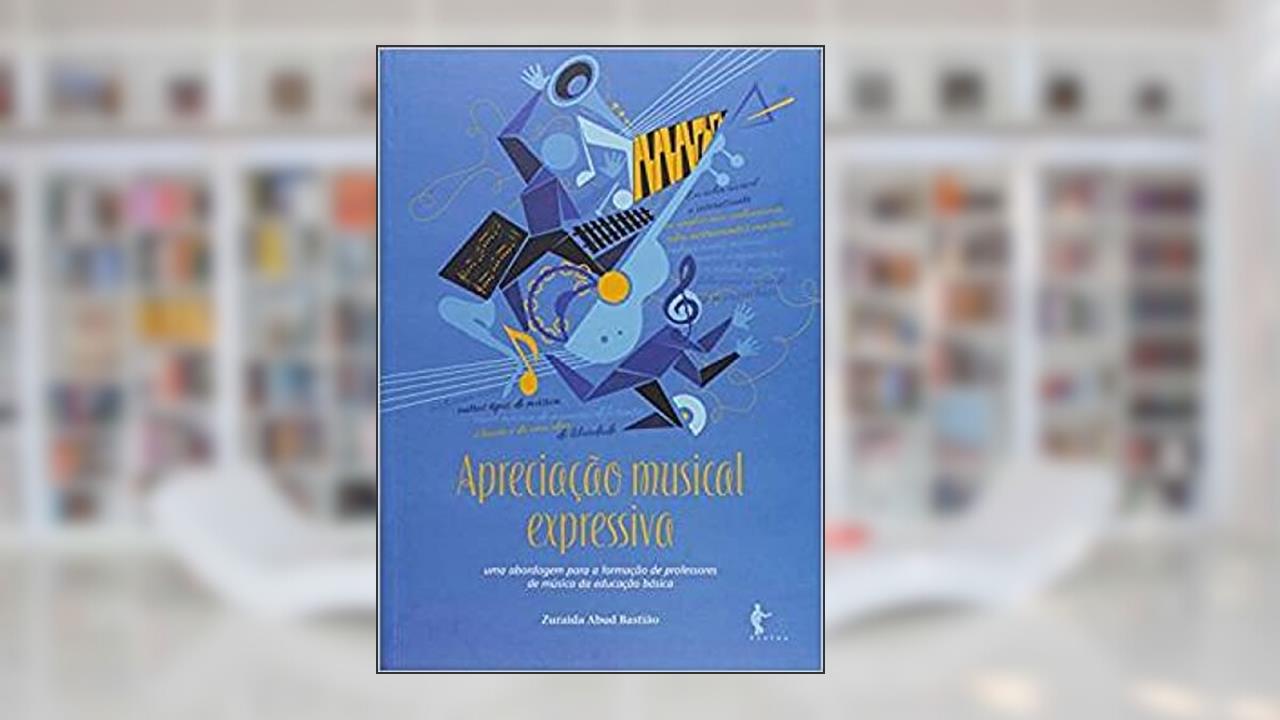 Capa de Apreciação Musical Expressiva, do autor Zuraida Abud Bastião