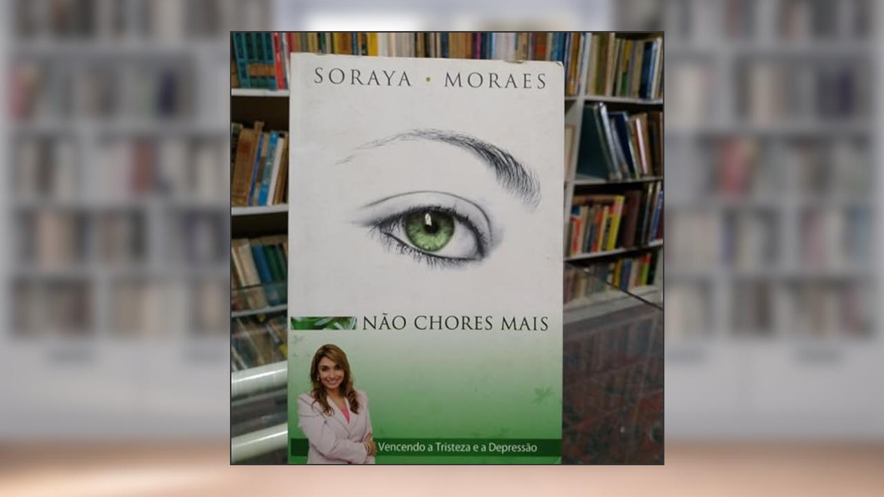 Capa de Não Chores Mais, do autor Soraya Morais