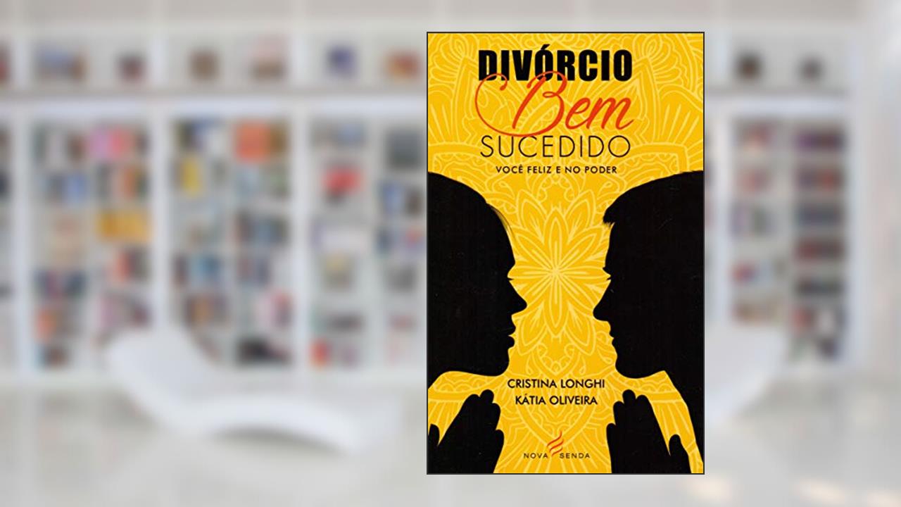 Capa de Divorcio Bem Sucedido, do autor Cristina Longhi; Katia Oliveira