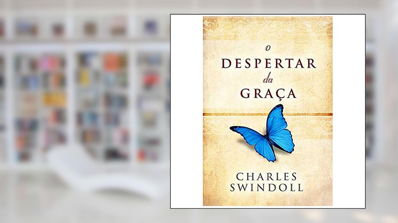 O Despertar Da Graca, do autor Charles R. Swindoll