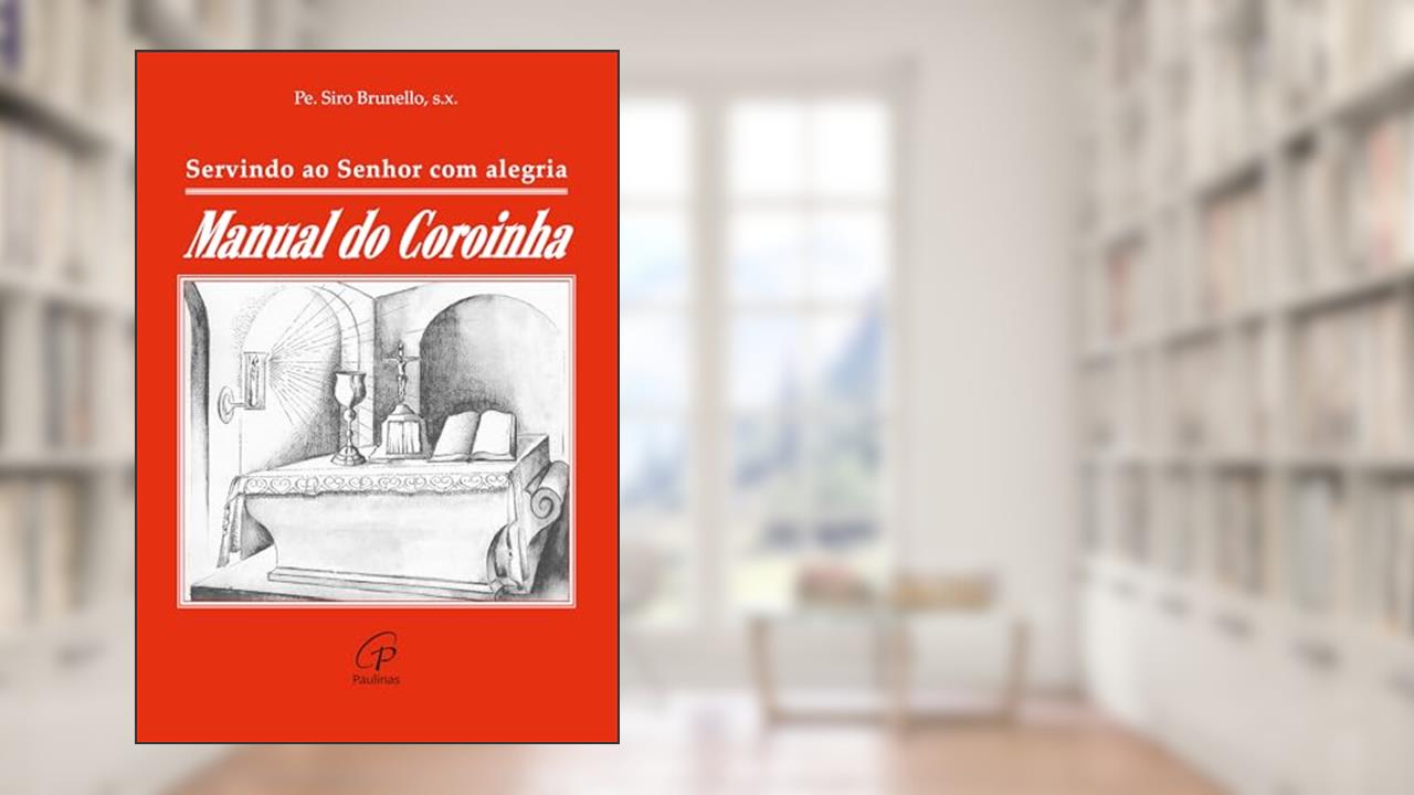 Capa de Servindo ao Senhor com alegria: Manual do coroinha, do autor Siro Brunello