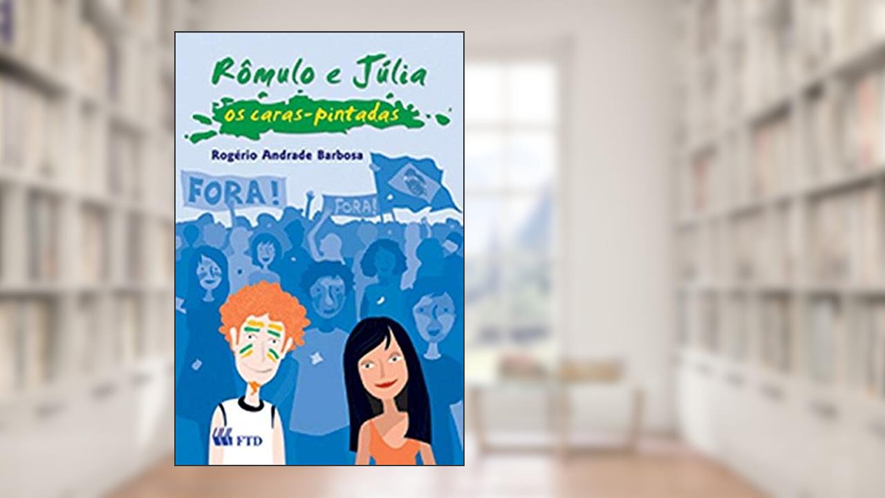 Capa de Rômulo e Júlia: Os Caras-pintadas, do autor Rogério Andrade Barbosa