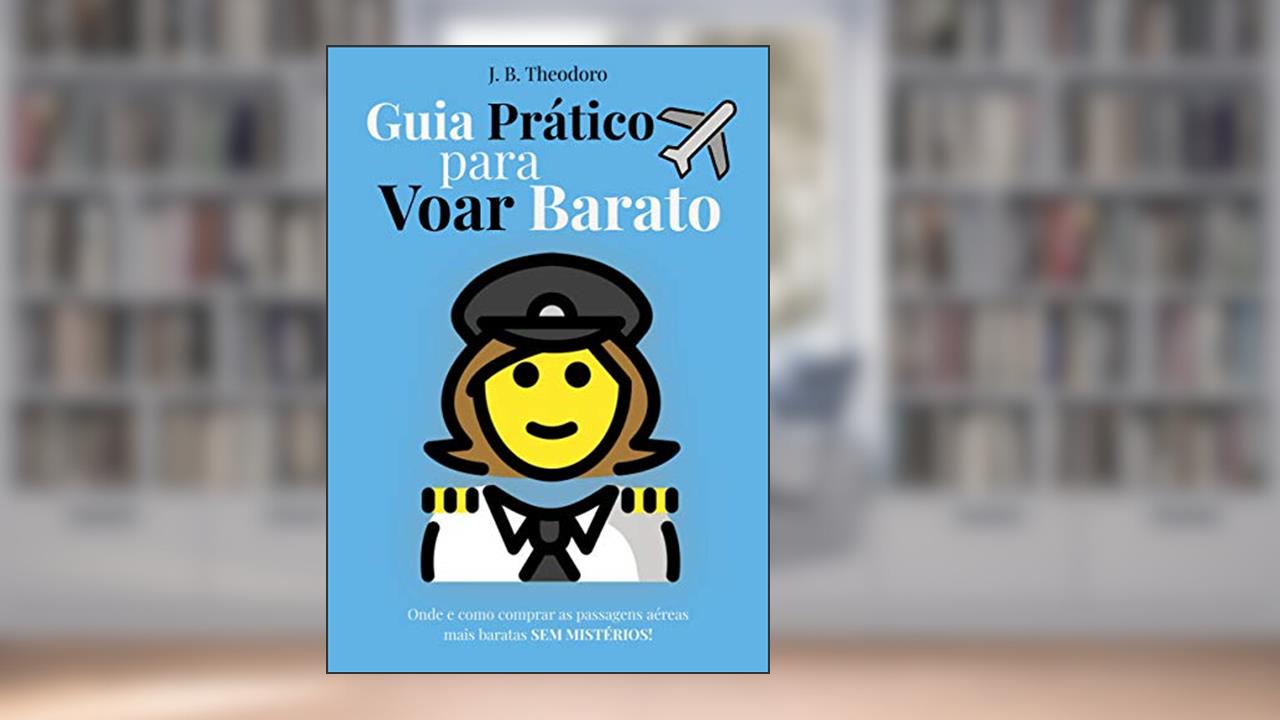 Capa de Guia prático para voar barato: Dominando os sistemas de compra de passagens aéreas, do autor Jonatas Barrionuevo Theodoro