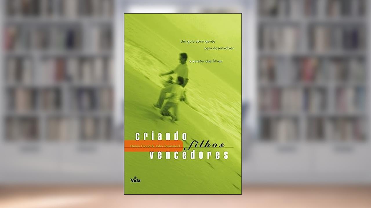 Capa de Criando Filhos Vencedores, de Henry Cloud / John Townsend