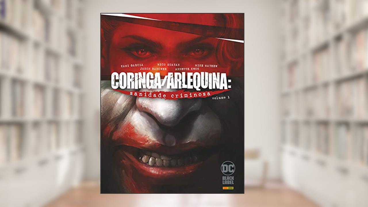 Capa de Coringa/arlequina: Sanidade Criminosa Vol. 1, do autor Kami Garcia