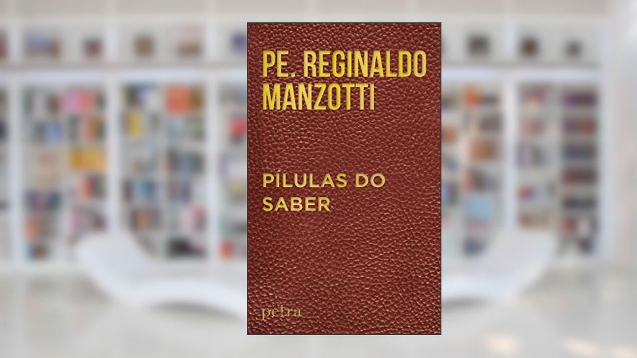 Capa de Pílulas do saber, do autor Padre Reginaldo Manzotti