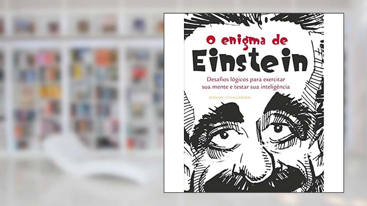 Capa de O Enigma de Einstein : Desafios lógicos para exercitar sua mente, do autor Jeremy Stangroom