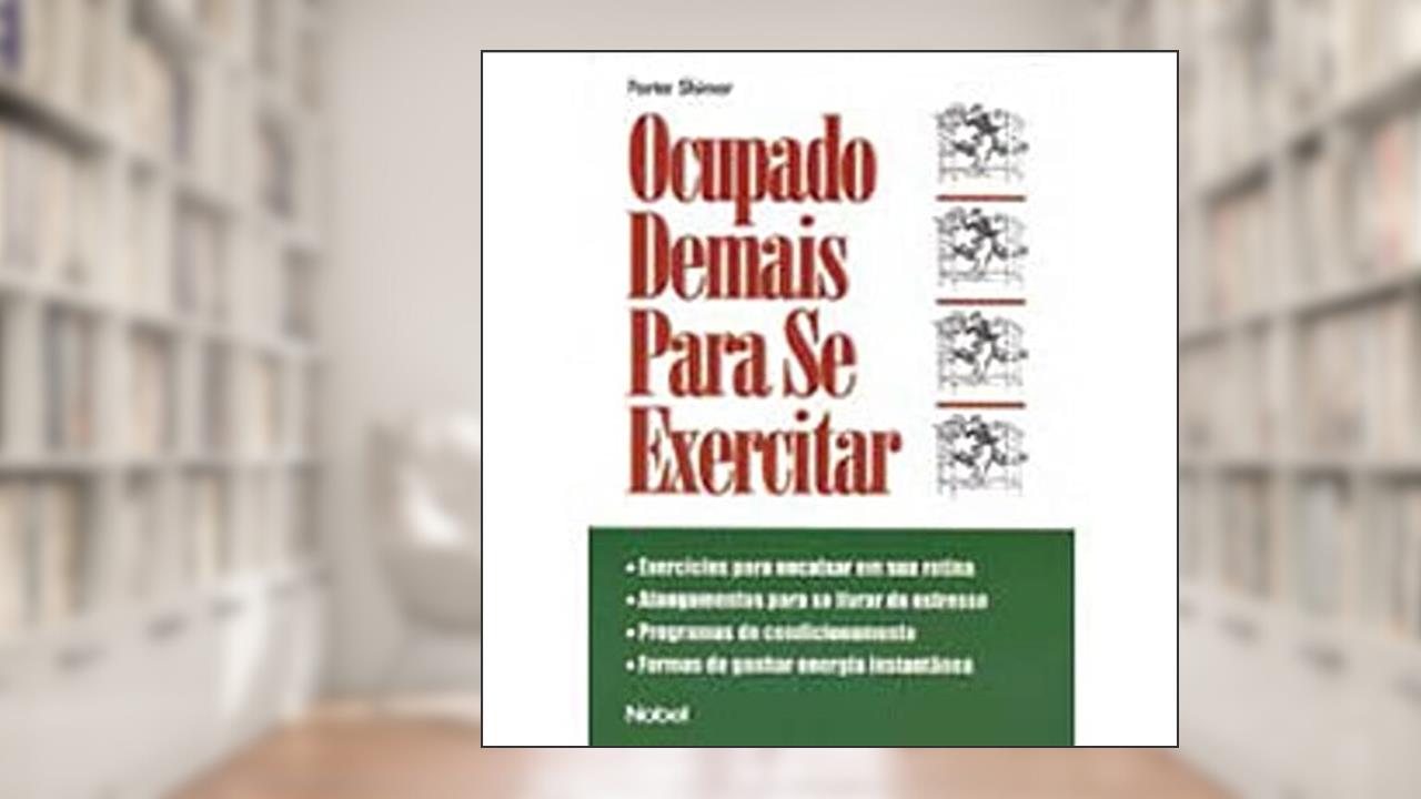Capa de Ocupado Demais Para Se Exercitar, do autor Porter Shimer