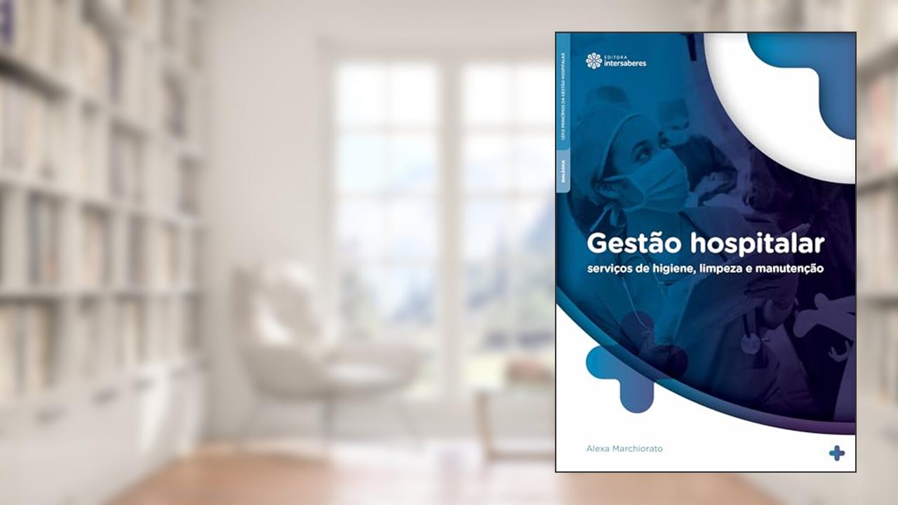 Capa de Gestão hospitalar:: serviços de higiene, limpeza e manutenção, do autor Alexa Marchiorato
