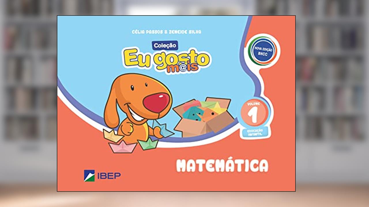 Eu gosto m@is Matemática Vol 1: Ed Infantil: Volume 1, do autor Célia Passos; Zeneide Silva